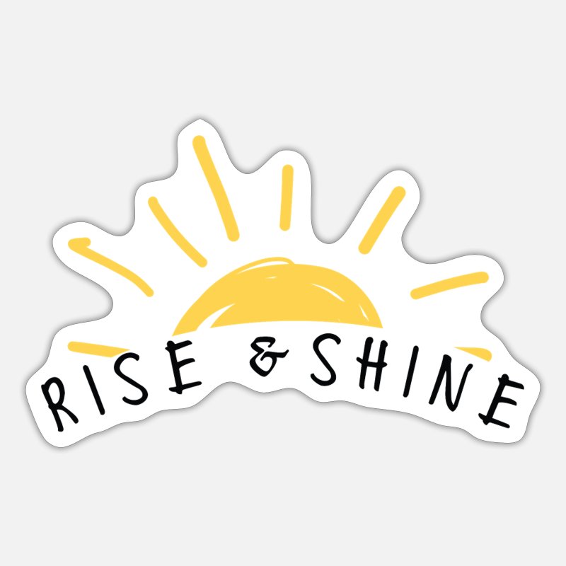 dibley rich recommends Rise And Shine Pics