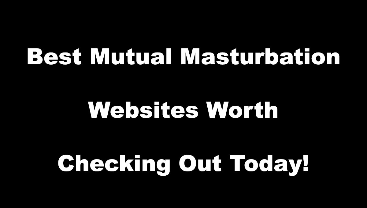 caroline tindale recommends Mutual Masturbation Sites