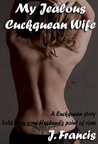 christopher annette recommends Cuckquean Wife