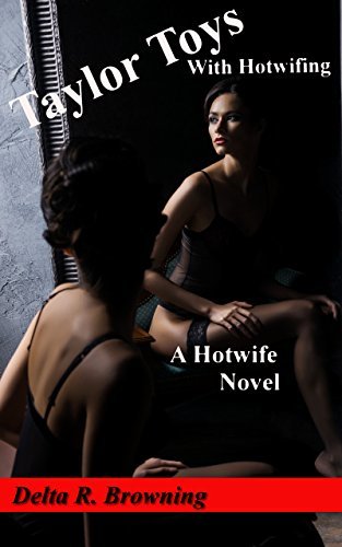 delia gilbert recommends hotwife toys pic